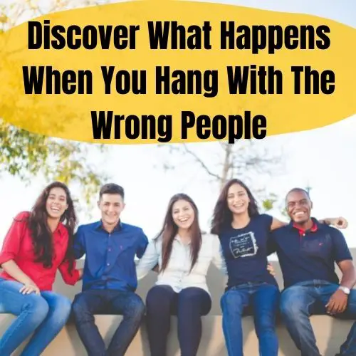 Discover What happens When You Hang With The Wrong People